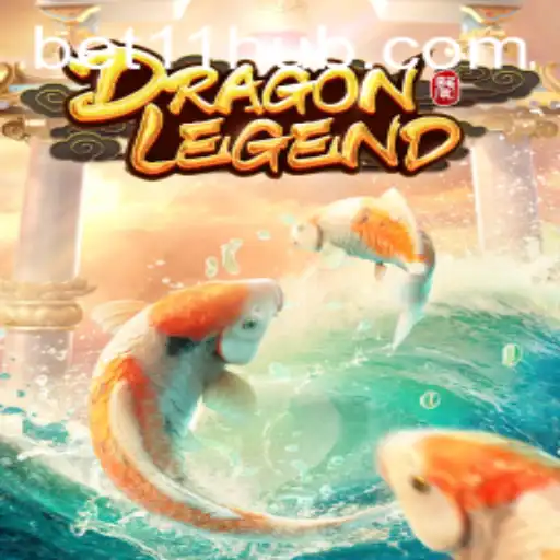 Descubra o Fascinante Mundo de DragonLegend e o Universo de Apostas com Bet11